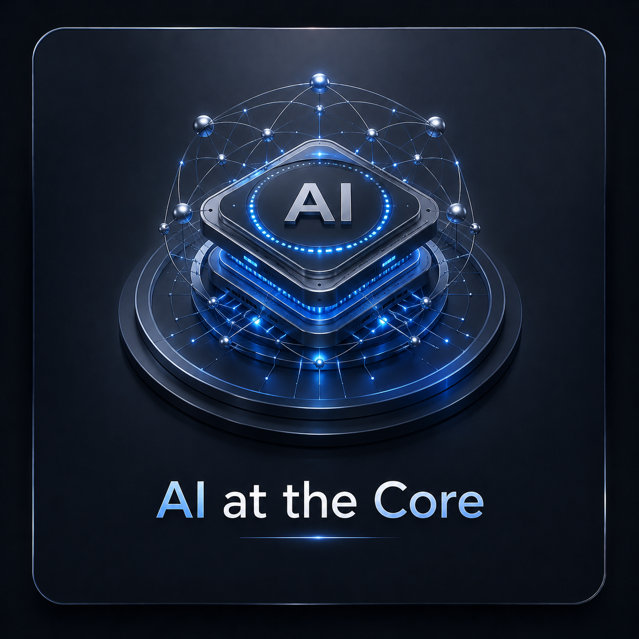 AI at the Core